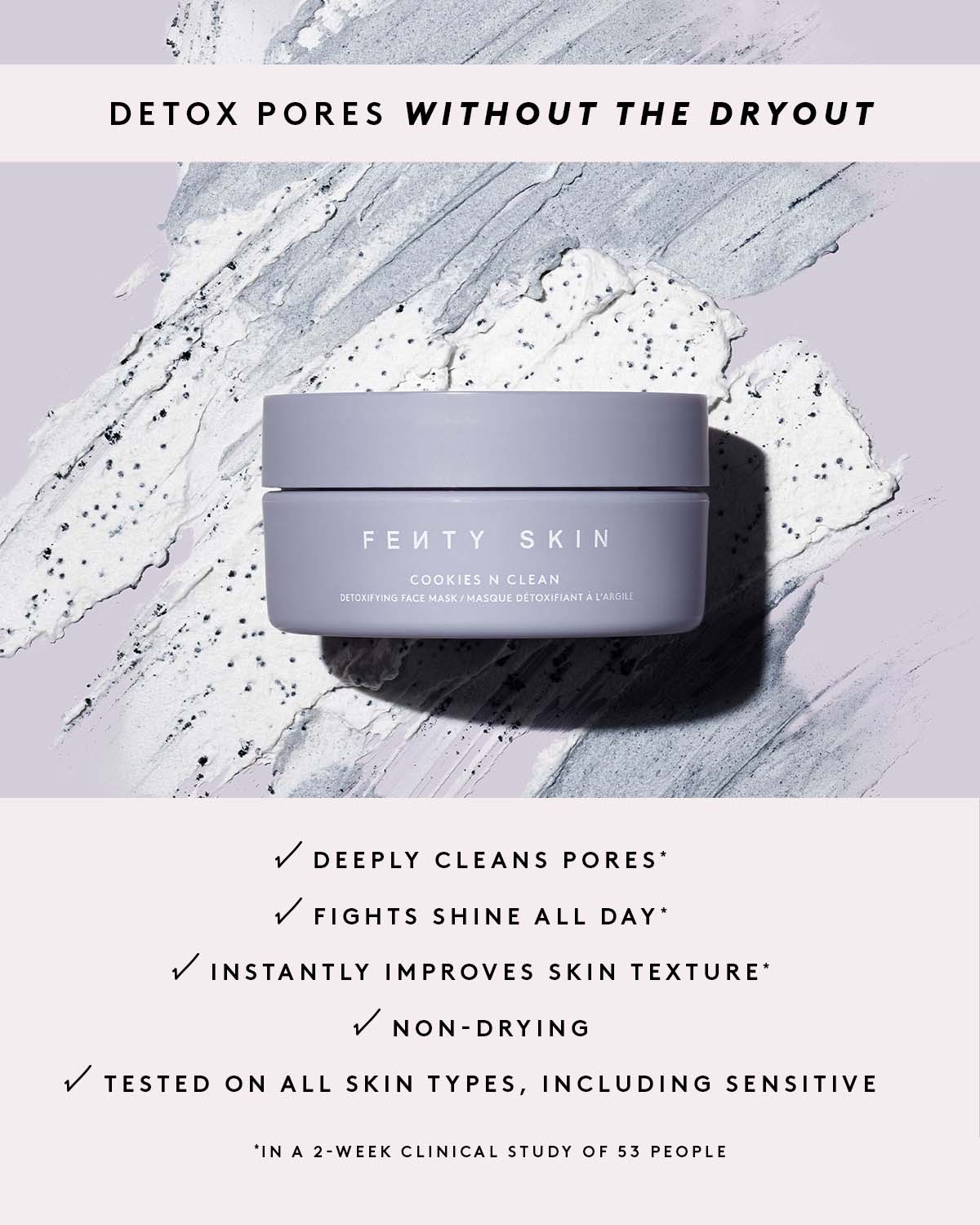 Fenty Skin Cookies N Clean Masque Argile Charbon pores